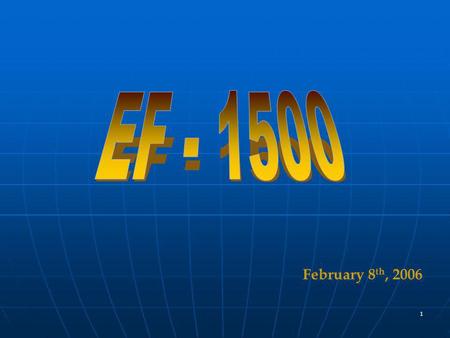 1 February 8 th, 2006 February 8 th, 2006. 2 Benefits of EF - 1500 Benefits of EF - 1500 Faster payment on electronic claims. Electronic transactions.