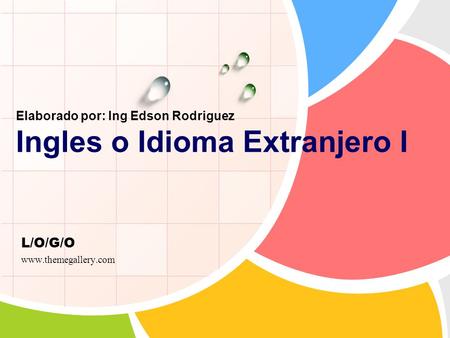 Elaborado por: Ing Edson Rodriguez Ingles o Idioma Extranjero I