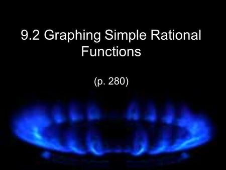 9.2 Graphing Simple Rational Functions