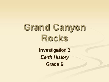 Investigation 3 Earth History Grade 6