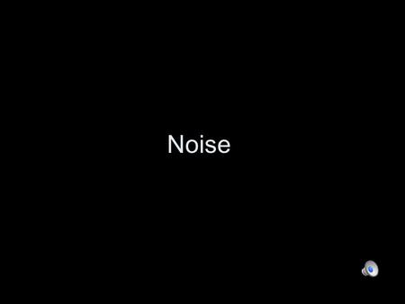 Noise silenceWhy isso hard to deal with ? ` noise183 million people are regularly exposed tolevels labeled as excessive by the Environmental Protection.