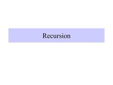 Recursion.