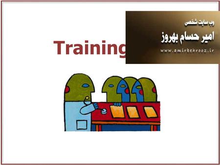 Training Companies are in business to make money, and every business function is under pressure to show how it contributes to business success or face.