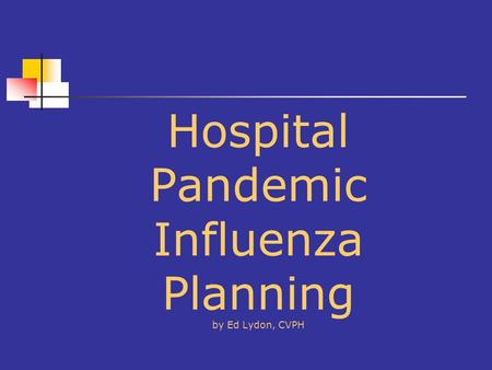 Hospital Pandemic Influenza Planning by Ed Lydon, CVPH.