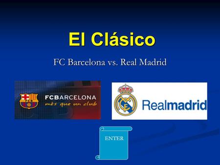 FC Barcelona vs. Real Madrid