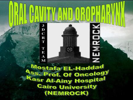 ORAL CAVITY AND OROPHARYNX