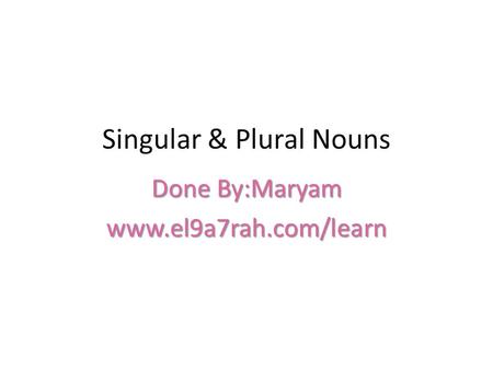 Singular & Plural Nouns