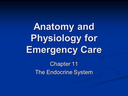 Anatomy and Physiology for Emergency Care