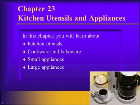 Chapter 23 Kitchen Utensils and Appliances