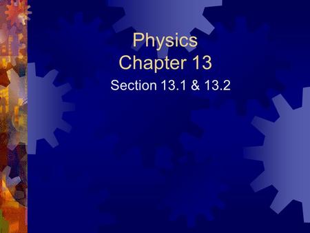 Physics Chapter 13 Section 13.1 & 13.2 Why riders in a rotating carnival ride not fall out when the platform is raised? (see page 175) Spinning gives.