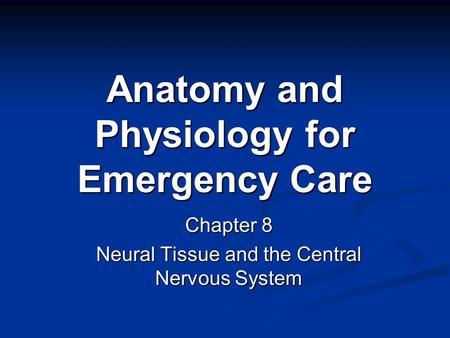 Anatomy and Physiology for Emergency Care