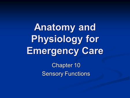 Anatomy and Physiology for Emergency Care