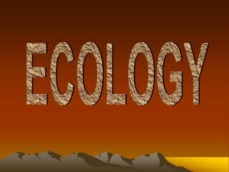 ECOLOGY.