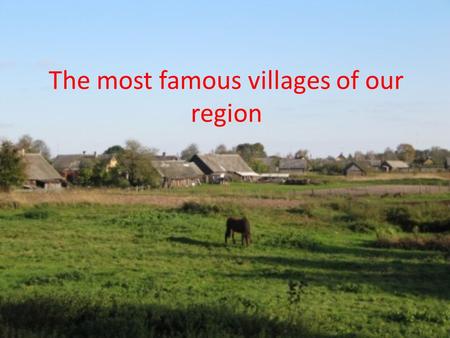 The most famous villages of our region