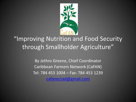 By Jethro Greene, Chief Coordinator Caribbean Farmers Network (CaFAN)