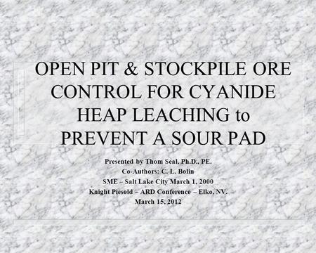 Presented by Thom Seal, Ph.D., PE. Co-Authors: C. L. Bolin