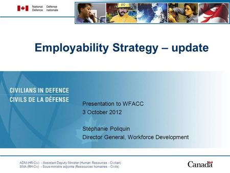 ADM (HR-Civ) - Assistant Deputy Minister (Human Resources - Civilian) SMA (RH-Civ) - Sous-ministre adjointe (Ressources humaines - Civils) 111 Employability.