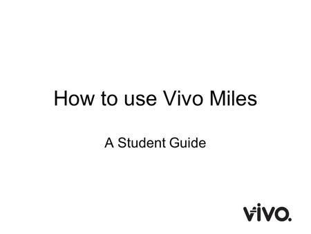 How to use Vivo Miles A Student Guide.