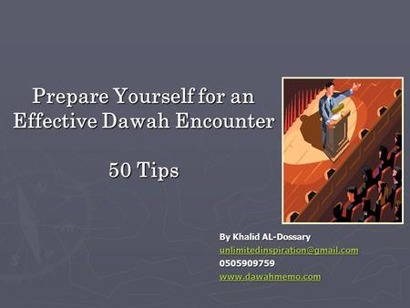 Prepare Yourself for an Effective Dawah Encounter 50 Tips By Khalid AL-Dossary 0505909759