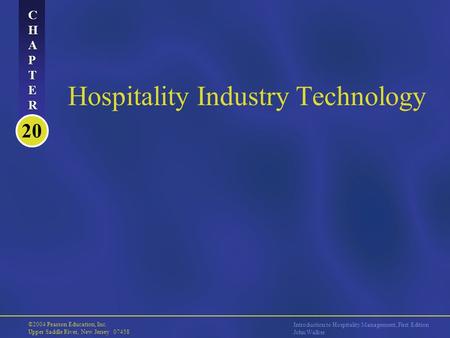 20 CHAPTERCHAPTER CHAPTERCHAPTER ©2004 Pearson Education, Inc. Upper Saddle River, New Jersey 07458 Introduction to Hospitality Management, First Edition.