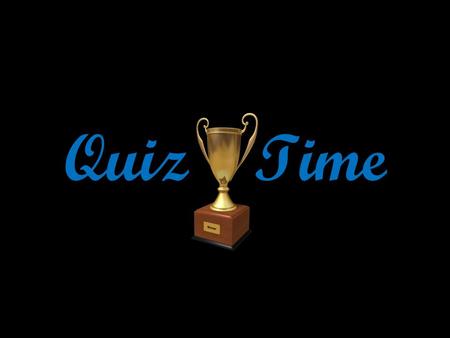 Quiz Time. Section A Geography Which country has the most people? A. U.S.A B. Russia C. India D. China A. U.S.A B. Russia C. India D. China.