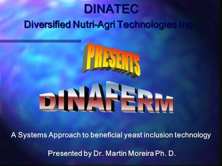 DINATEC PRESENTS DINAFERM Diversified Nutri-Agri Technologies Inc.,