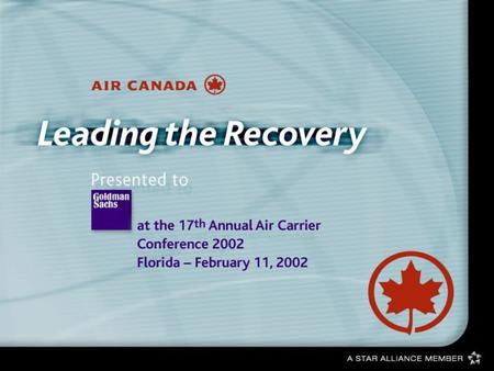 Air Canada Premier Airline in Canada Air Canada Maintains and Strengthens Position in all Markets AC Other AC Other 2001 results based on start of the.