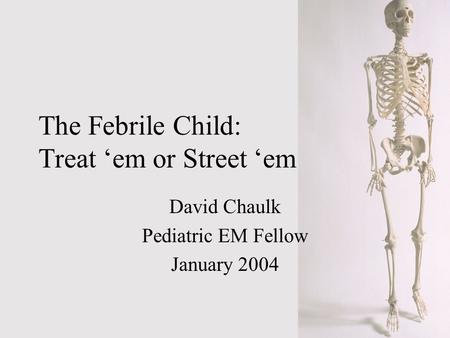 The Febrile Child: Treat ‘em or Street ‘em