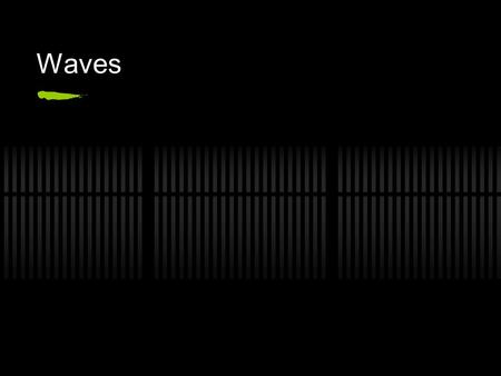 Waves. Homework Objectives Become familiar with the electromagnetic spectrum.