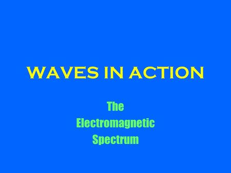 The Electromagnetic Spectrum