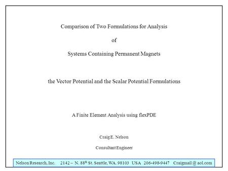 Nelson Research, Inc. 2142 – N. 88 th St. Seattle, WA. 98103 USA 206-498-9447 aol.com Craig E. Nelson Consultant Engineer Comparison of Two.