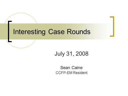 Interesting Case Rounds