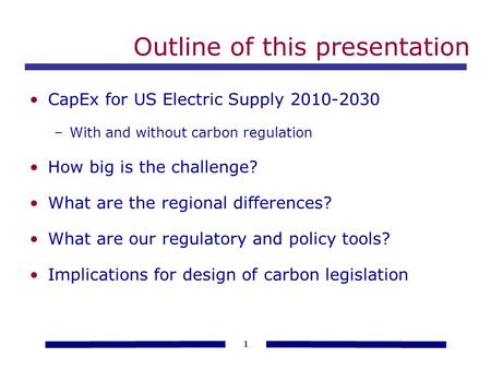 Financing the Decarbonized Electric Future Our biggest challenge yet? NARUC Summer 2010 Committee Meetings Sacramento, California Remarks of Ron Binz,