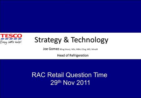 Page 1 Strategy & Technology Strategy & Technology Joe Gomez BEng (Hons), MSc, MBA, CEng, MEI, MInstR Joe Gomez BEng (Hons), MSc, MBA, CEng, MEI, MInstR.