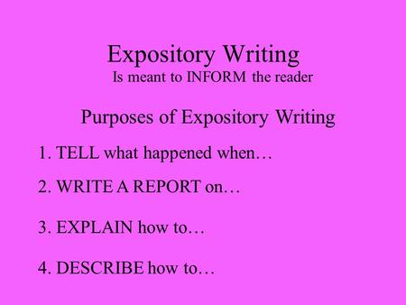 Purposes of Expository Writing