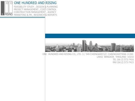 ONE HUNDRED AND RISING FEASIBILITY STUDY, DESIGN & PLANNING PROJECT MANAGEMENT, COST CONTROL CONSTRUCTION MANAGEMENT, AGENCY MARKETING & PR, RESEARCH &