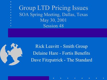 Rick Leavitt - Smith Group Delaine Hare - Fortis Benefits