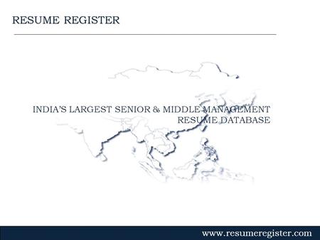 INDIA’S LARGEST SENIOR & MIDDLE MANAGEMENT RESUME DATABASE