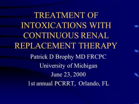 TREATMENT OF INTOXICATIONS WITH CONTINUOUS RENAL REPLACEMENT THERAPY