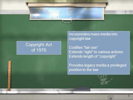 1 Copyright Act of 1790 Passed to promote scientific and artistic progress Extended a right to copy to authors for 14 years Authors had to register products.