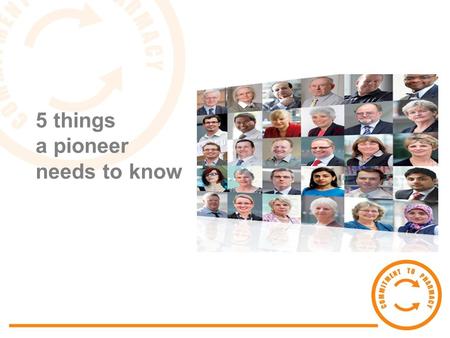 5 things a pioneer needs to know. 5 things to discuss with another pharmacist if they dont know anything about the professional body 1. What is the professional.