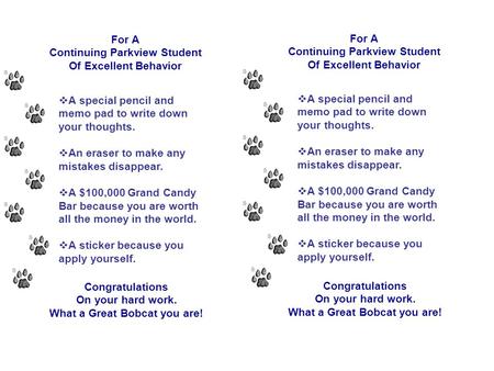 For A Continuing Parkview Student Of Excellent Behavior A special pencil and memo pad to write down your thoughts. An eraser to make any mistakes disappear.