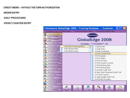 CREDIT MEMO – WITHOUT RETURN AUTHORIZATION ORDER ENTRY -DAILY PROCESSING -FRONT COUNTER ENTRY.