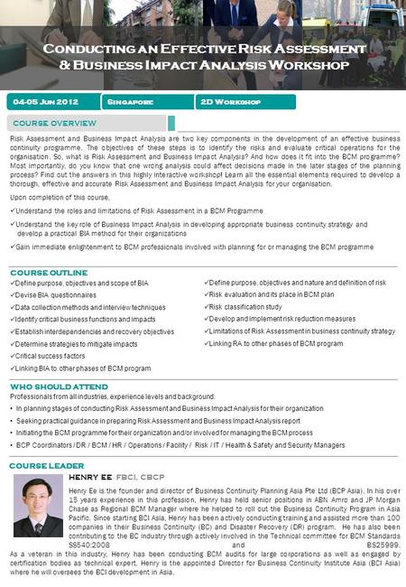 Risk Assessment and Business Impact Analysis are two key components in the development of an effective business continuity programme. The objectives of.