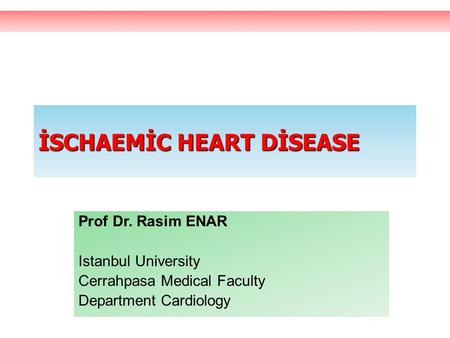 İSCHAEMİC HEART DİSEASE