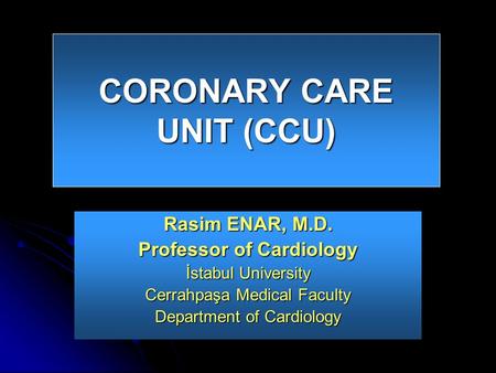 CORONARY CARE UNIT (CCU)