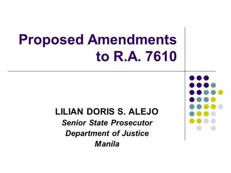 Proposed Amendments to R.A. 7610