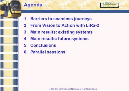 Final Conference 15 September 2005 LiRa-2: From Vision to Action René Buck President Buck Consultants International Initiator of LiRa network Museum of.