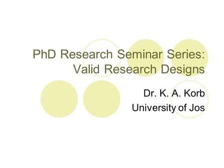 PhD Research Seminar Series: Valid Research Designs