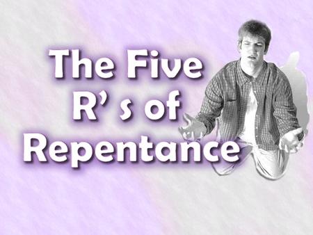 1.As part of our becoming a Christian- Lk. 13:3 2.Once a Christian, we must repent of our sins and confess to attain forgiveness– Acts 8:22.